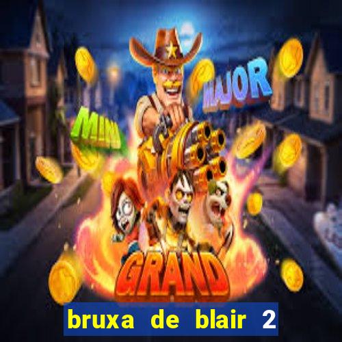 bruxa de blair 2 filme completo dublado